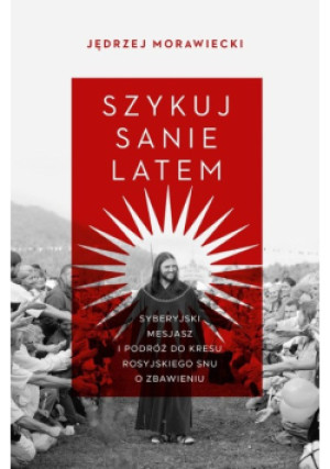 Szykuj Sanie Latem - Jędrzej Morawiecki - książka  wyd. 2025