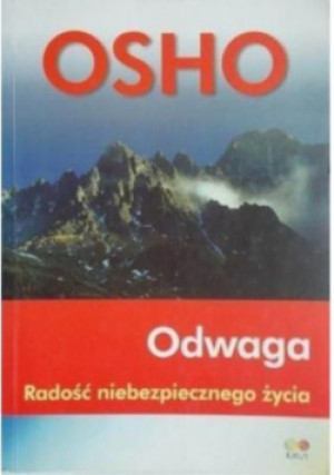 Odwaga Radość niebezpiecznego życia - Osho - książka  wyd. 2005