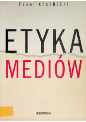 Etyka mediów - Paweł Czarnecki - książka  wyd. 2008