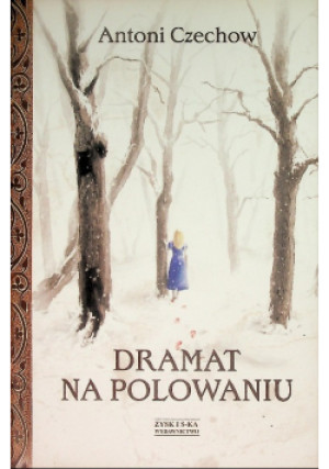 Dramat na polowaniu - Antoni Czechow - książka  wyd. 2013