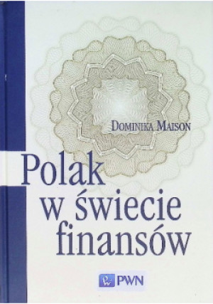 Polak w świecie finansów - Dominika Maison - książka  wyd. 2013