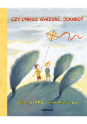 Czy umiesz gwizdać Joanno - Ulf Stark, Anna Hoglund - książka  wyd. 2008