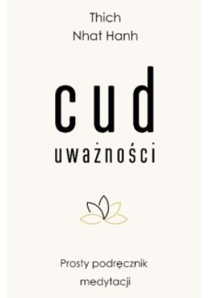 Cud uważności - Thich Nhat Hanh - książka  wyd. 2020