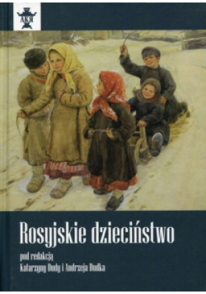 Rosyjskie dzieciństwo - Katarzyna Duda, Andrzej Dudek - książka historyczna wyd. 2015