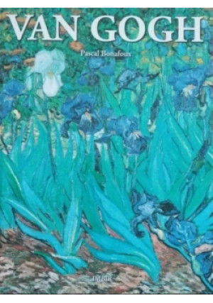 Van Gogh - Pascal Bonafoux - książka  wyd. 2009