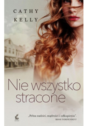 Nie wszystko stracone - Cathy Kelly - książka  wyd. 2015