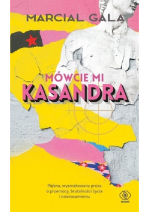 Mówcie mi Kasandra - Marcial Gala - książka  wyd. 2023