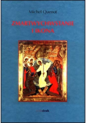 Zmartwychwstanie i ikona - Michel Quenot - książka  wyd. 2001