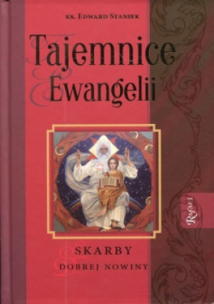 Tajemnice Ewangelii - Edward Staniek - książka  wyd. 2015