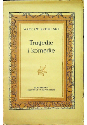 Tragedie i komedie - Wacław Rzewuski - książka  wyd. 1962