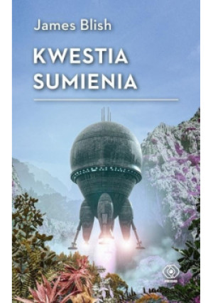 Kwestia sumienia - James Blish - książka fantasy wyd. 2021