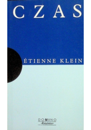 Klein Czas - Etienne Klein - książka historyczna wyd. 1999