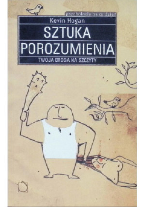 Sztuka porozumienia - Kevin Hogan - książka  wyd. 2005