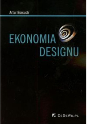 Ekonomia designu - Artur Borcuch - książka  wyd. 2014