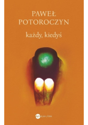 Każdy, kiedyś - Paweł Potoroczyn - książka  wyd. 2025