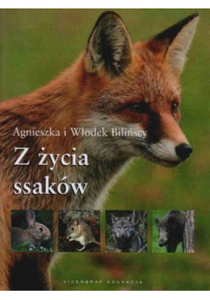 Z życia ssaków - Agnieszka Bilińska, Włodek Biliński - książka  wyd. 2009