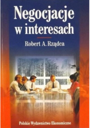 Negocjacje w interesach - Robert A. Rządca - książka  wyd. 2003