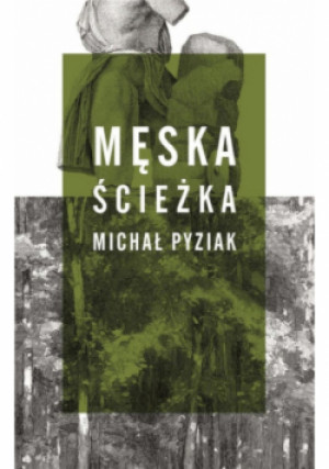 Męska ścieżka - Michał Pyziak - książka  wyd. 2022