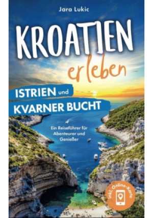 Kroatien erleben: Istrien und Kvarner Bucht - Jara Lukic - książka  wyd. 2025