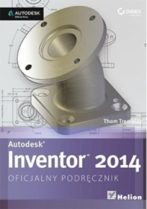 Autodesk Inventor 2014. Oficjalny podręcznik - Tremblay Thom - książka  wyd. 2014