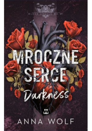 Mroczne serce. Darkness - Anna Wolf - książka  wyd. 2024