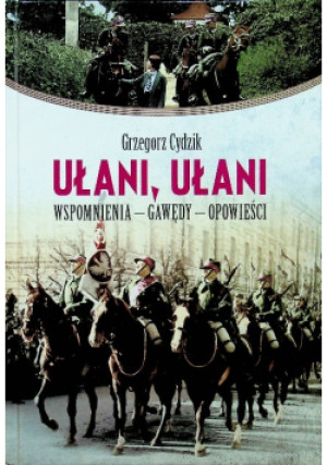 Ułani ułani - Grzegorz Cydzik - książka  wyd. 2013
