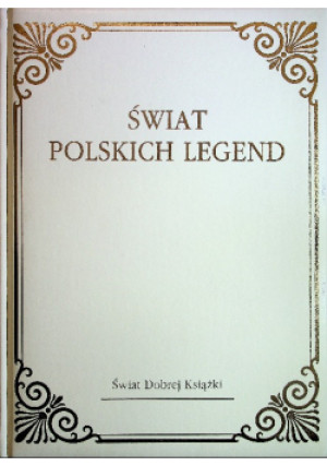 Świat Polskich legend - książka historyczna wyd. 2020