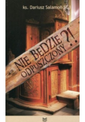Nie będzie odpuszczony - Dariusz Salamon - książka  wyd. 2007