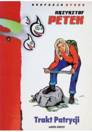 Operacja Hydra Trakt Patrycji - Krzysztof Petek - książka  wyd. 2004