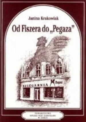 Od Fiszera do Pegaza - Janina Krakowiak - książka  wyd. 2005