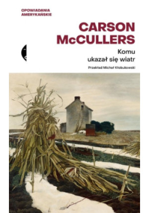 Komu ukazał się wiatr? - Carson McCullers - książka  wyd. 2023