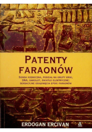 Patenty faraonów - Erdogan Ercivan - książka historyczna wyd. 2006