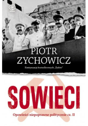 Sowieci - Piotr Zychowicz - książka historyczna wyd. 2021