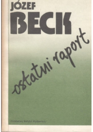 Ostatni raport - Józef Beck - książka  wyd. 1987