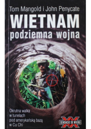 Wietnam podziemna wojna - John Penycate, Tom Mangold - książka reportaż wyd. 1998