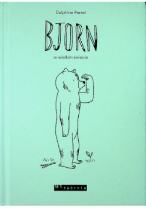 Bjorn w wielkim świecie - Perret Delphine - książka  wyd. 2019