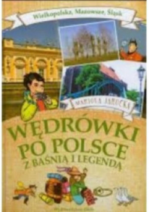 Wędrówki po Polsce z baśnią i legendą - Mariola Jarocka - książka  wyd. 2018