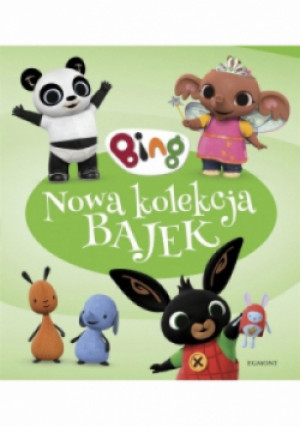 Bing Nowa kolekcja bajek - Danuta Kownacka - książka  wyd. 2018
