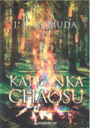 Kapłanka chaosu. Córa Lasu. Tom 2 - J. K. Komuda - książka  wyd. 2024