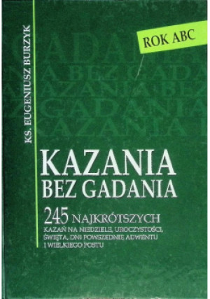Kazania bez gadania - Eugeniusz Burzyk - książka  wyd. 2009