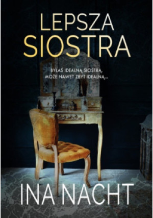 Lepsza siostra - Ina Nacht - książka  wyd. 2023