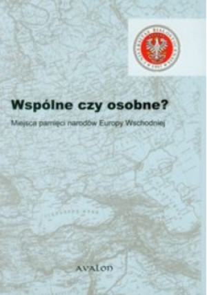 Wspólne czy osobne - książka historyczna wyd. 2011