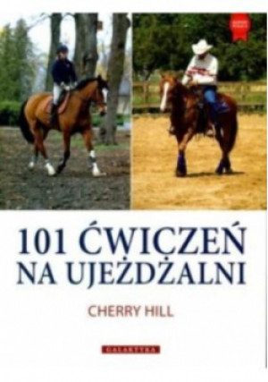 101 ćwiczeń na ujeżdżalni - Cherry Hill - książka  wyd. 2008