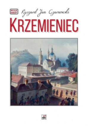 Krzemieniec - Ryszard Jan Czarnowski - książka historyczna wyd. 2022