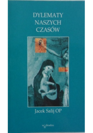 Dylematy naszych czasów - Jacek Salij - książka  wyd. 1998