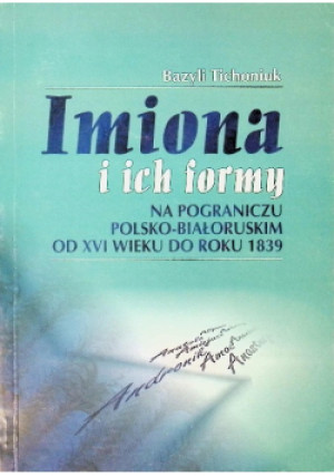 Imiona i ich formy - Bazyli Tichoniuk - książka  wyd. 2000