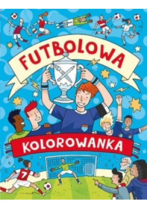 Futbolowa kolorowanka - książka  wyd. 2016