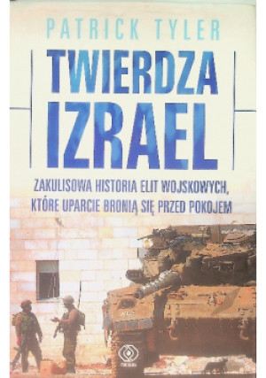 Twierdza Izrael - Patrick Tyler - książka historyczna wyd. 2014