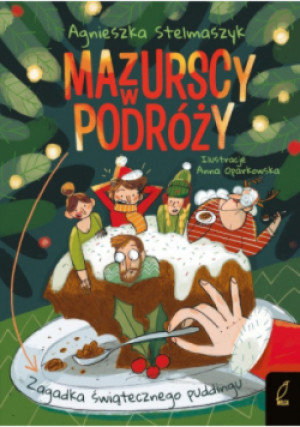 Mazurscy w podróży Tom 8 Zagadka świątecznego puddingu - Agnieszka Stelmaszyk - książka  wyd. 2025