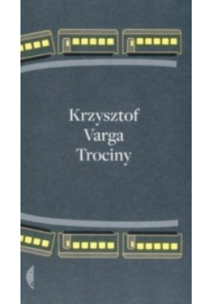 Trociny - Krzysztof Varga - książka  wyd. 2012